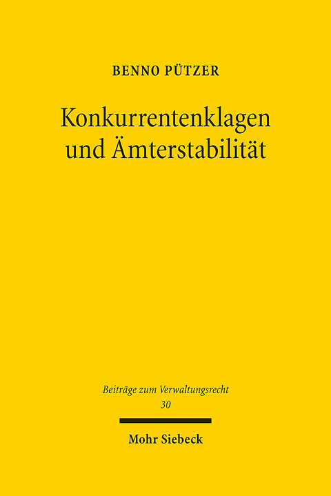 Konkurrentenklagen und Ämterstabilität - Benno Pützer