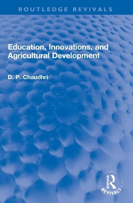 Education, Innovations, and Agricultural Development - D. P. Chaudhri