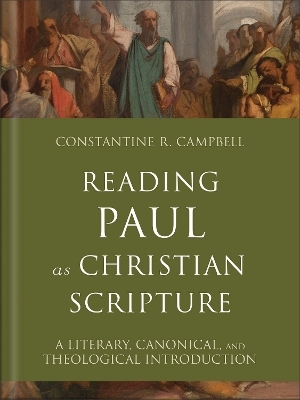 Reading Paul as Christian Scripture - Constantine R. Campbell