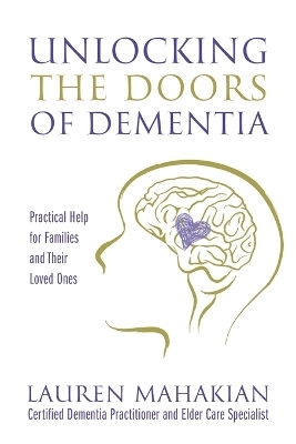 Unlocking the Doors of Dementia - Lauren Mahakian