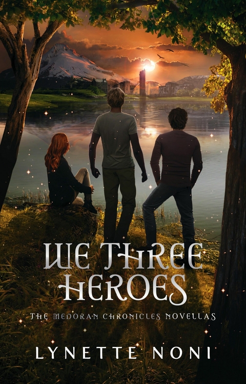 We Three Heroes - Lynette Noni