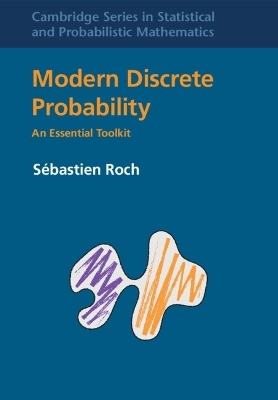 Modern Discrete Probability - Sébastien Roch