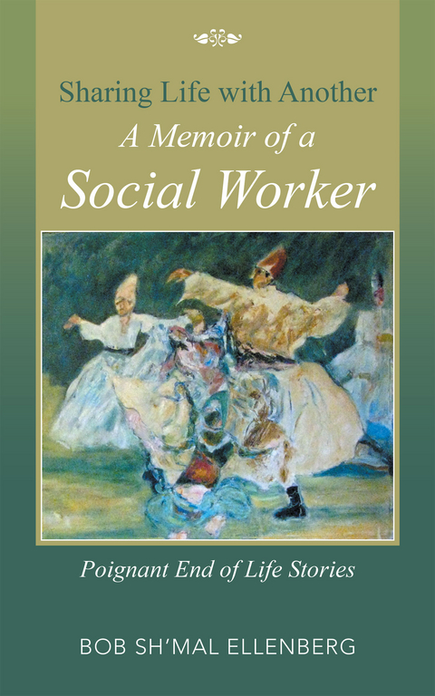 Sharing Life with Another a Memoir of a Social Worker -  Bob Sh'mal Ellenberg