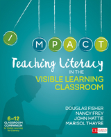 Teaching Literacy in the Visible Learning Classroom, Grades 6-12 - Douglas Fisher, Nancy Frey, John Hattie, Marisol Thayre