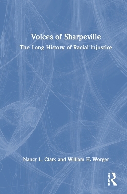 Voices of Sharpeville - Nancy L. Clark, William H. Worger