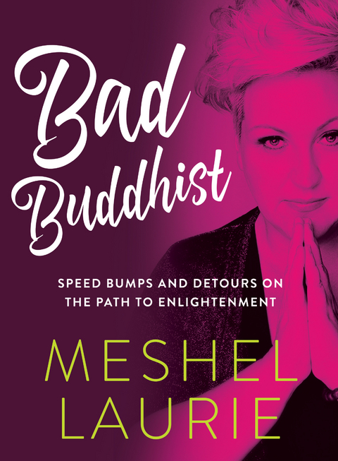 Bad Buddhist - Meshel Laurie