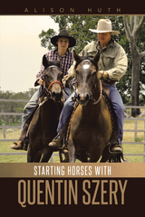 Starting Horses with Quentin Szery -  Alison Huth