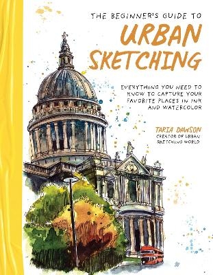 The Beginner’s Guide to Urban Sketching - Taria Dawson