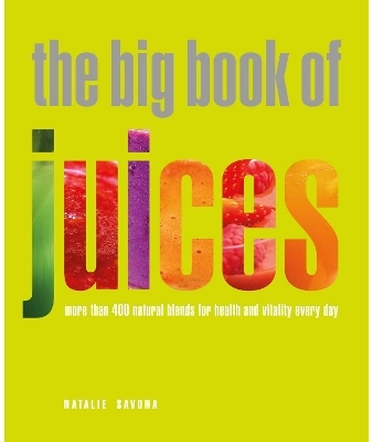 The Big Book of Juices - Natalie Savona