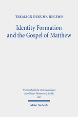 Identity Formation and the Gospel of Matthew - Tekalign Duguma Negewo