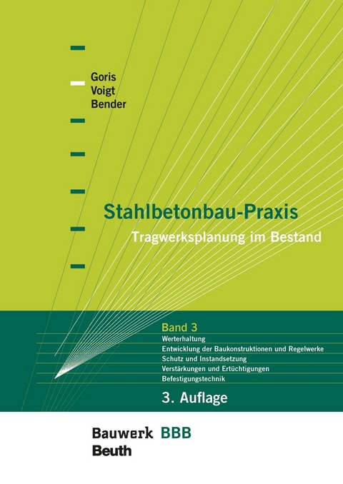 Stahlbetonbau-Praxis: Band 3 - Buch mit E-Book - Michél Bender, Alfons Goris, Jana Voigt