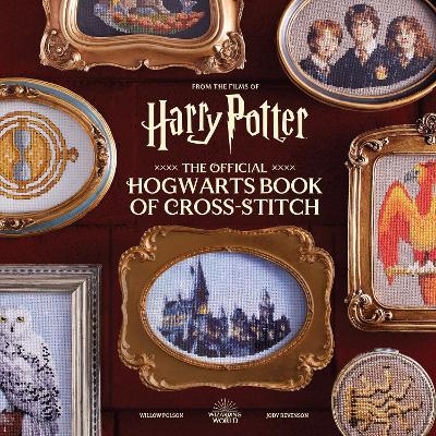 Harry Potter: The Official Hogwarts Book of Cross-Stitch - Willow Polson, Jody Revenson