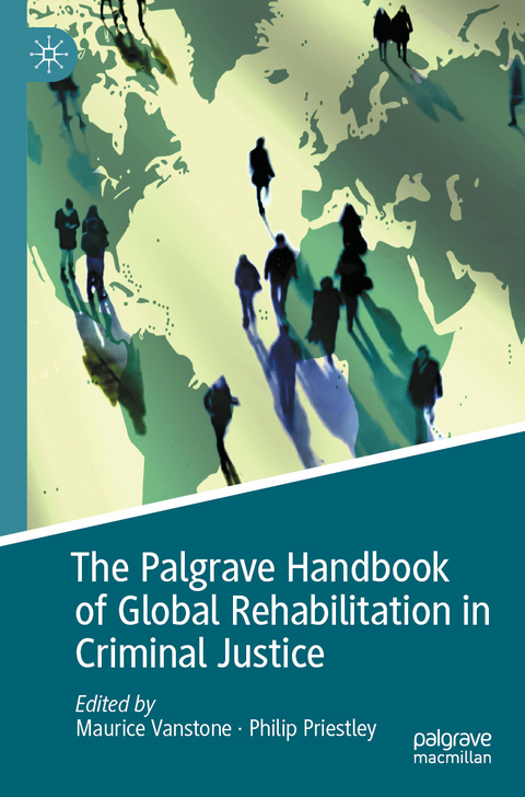 The Palgrave Handbook of Global Rehabilitation in Criminal Justice - 