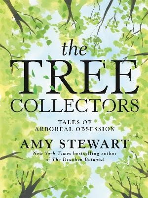 The Tree Collectors - Amy Stewart