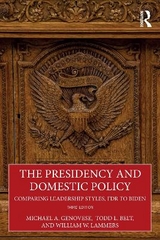 The Presidency and Domestic Policy - Genovese, Michael A.; Belt, Todd L.; Lammers, William W.