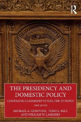 The Presidency and Domestic Policy - Michael A. Genovese, Todd L. Belt, William W. Lammers