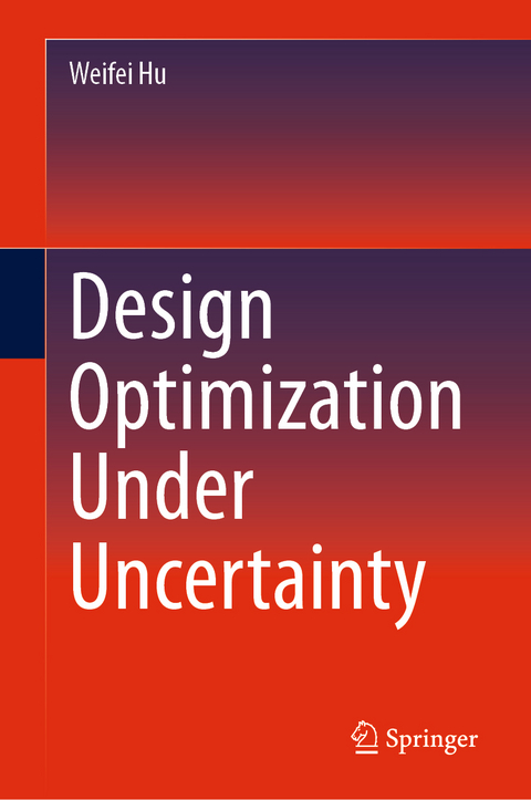 Design Optimization Under Uncertainty - Weifei Hu