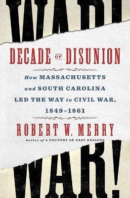 Decade of Disunion - Robert W Merry