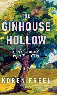 The Ginhouse Hollow - Koren Freel