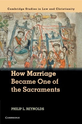 How Marriage Became One of the Sacraments - Philip L. Reynolds