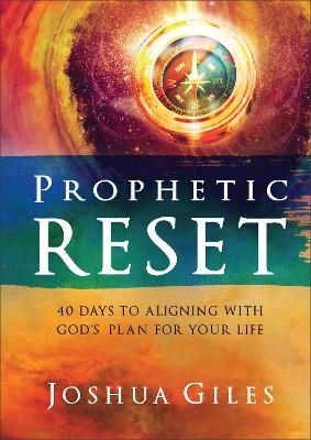 Prophetic Reset - Joshua Giles