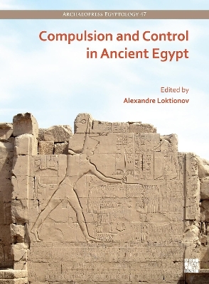 Compulsion and Control in Ancient Egypt - 