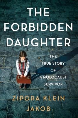 The Forbidden Daughter - Zipora Klein Jakob