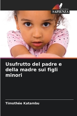 Usufrutto del padre e della madre sui figli minori - Timothée Katambu