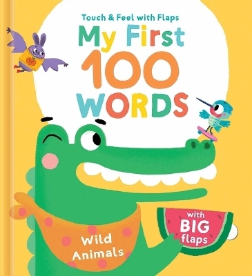 My First 100 Words Touch & Feel with Flaps - Wild Animals -  Little Genius Books