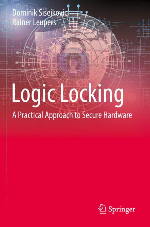 Logic Locking - Dominik Sisejkovic, Rainer Leupers