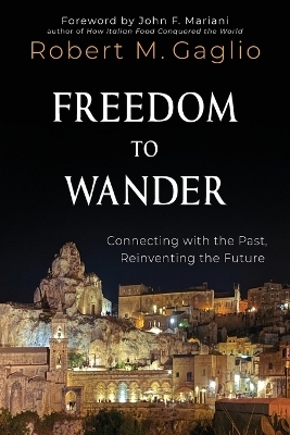 Freedom to Wander - Robert M Gaglio