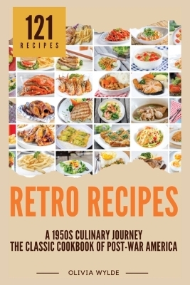 Retro Recipes -  Olivia Wylde