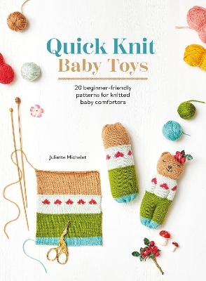 Quick Knit Baby Toys - Juliette Michelet