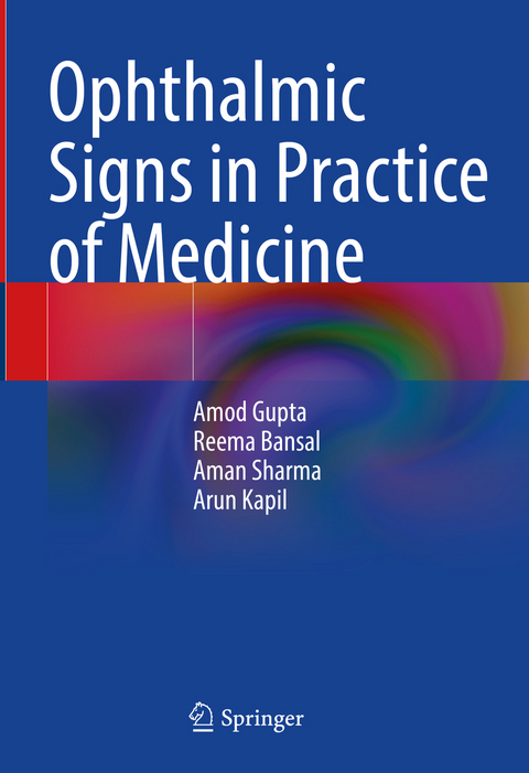 Ophthalmic Signs in Practice of Medicine - Amod Gupta, Reema Bansal, Aman Sharma, Arun Kapil