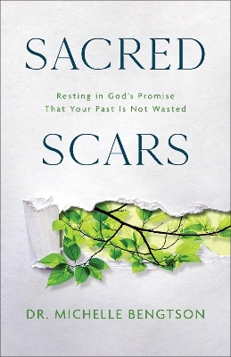 Sacred Scars - Dr. Michelle Bengtson