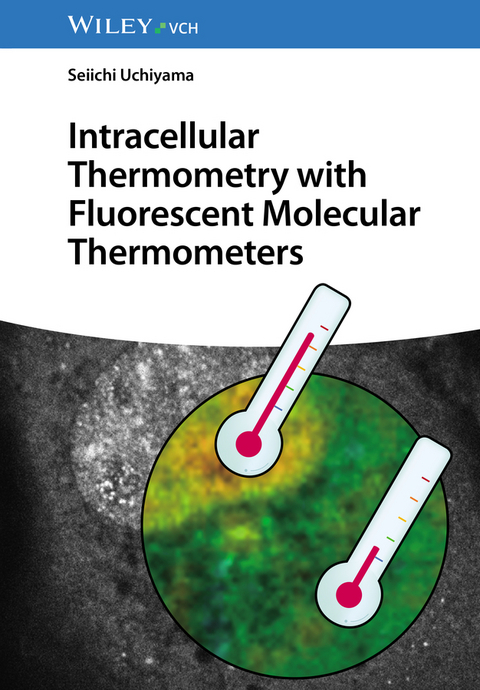 Intracellular Thermometry with Fluorescent Molecular Thermometers - Seiichi Uchiyama