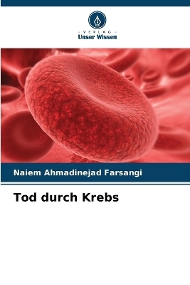 Tod durch Krebs - Naiem Ahmadinejad Farsangi