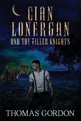 Cian Lonergan and the Killer Knights - Thomas Gordon