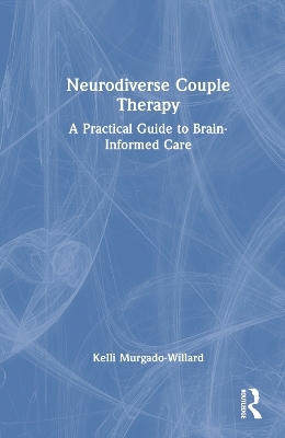 Neurodiverse Couple Therapy - Kelli Murgado-Willard