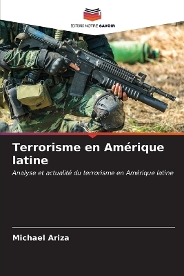 Terrorisme en Amérique latine - Michael Ariza