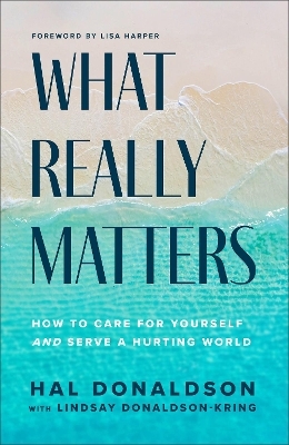 What Really Matters - Hal Donaldson, Lindsay Donaldson-Kring