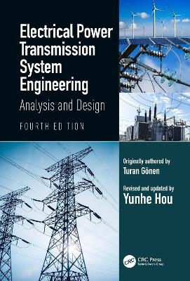 Electrical Power Transmission System Engineering - Turan Gönen, Yunhe Hou