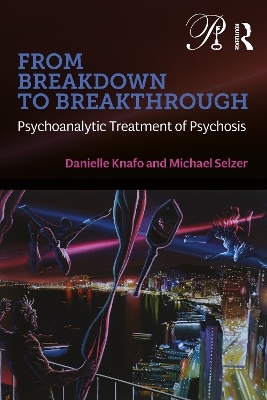 From Breakdown to Breakthrough - Danielle Knafo, Michael Selzer