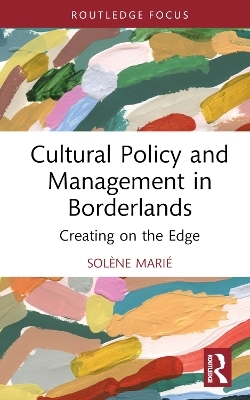 Cultural Policy and Management in Borderlands - Solène Marié