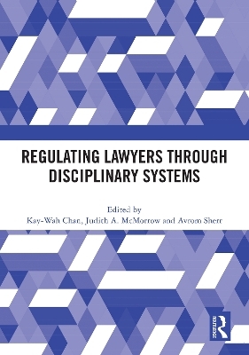 Regulating Lawyers Through Disciplinary Systems - 