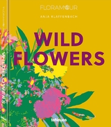 Floramour: Wild Flowers - Anja Klaffenbach