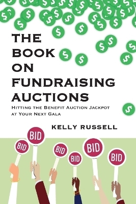 The Book on Fundraising Auctions - Kelly Russell