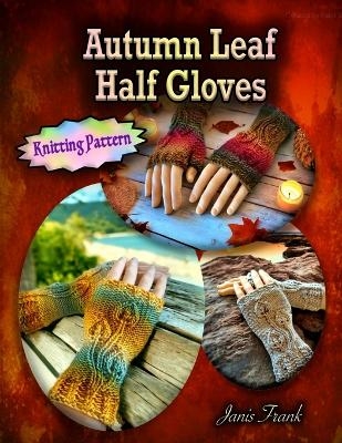 Autumn Leaf Half Gloves - Janis Frank