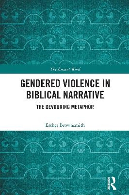 Gendered Violence in Biblical Narrative - Esther Brownsmith