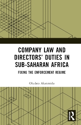 Company Law and Directors’ Duties in Sub-Saharan Africa - Oludara Akanmidu